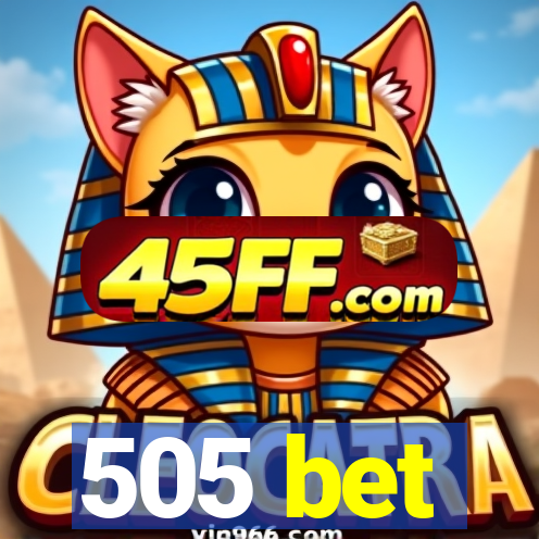 505 bet